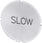 Inskription plade for lystrykknap, rund, hvid med sort font, inskription: Slow 3SU1900-0AB71-0EF0 miniature