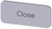 Mærkningsplade til label holder, label str.12.5x27mm, sølv label, sort font, inskription: Close 3SU1900-0AC81-0DX0 miniature